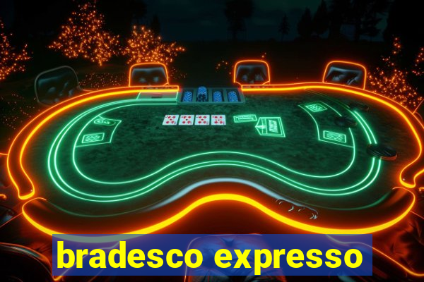 bradesco expresso